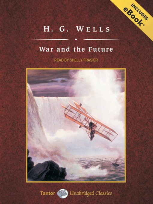 Title details for War and the Future by H. G. Wells - Wait list